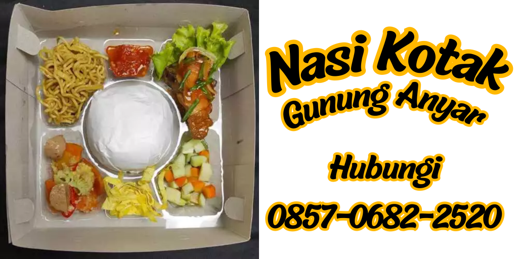 Mengapa Memilih Nasi Kotak Gunung Anyar